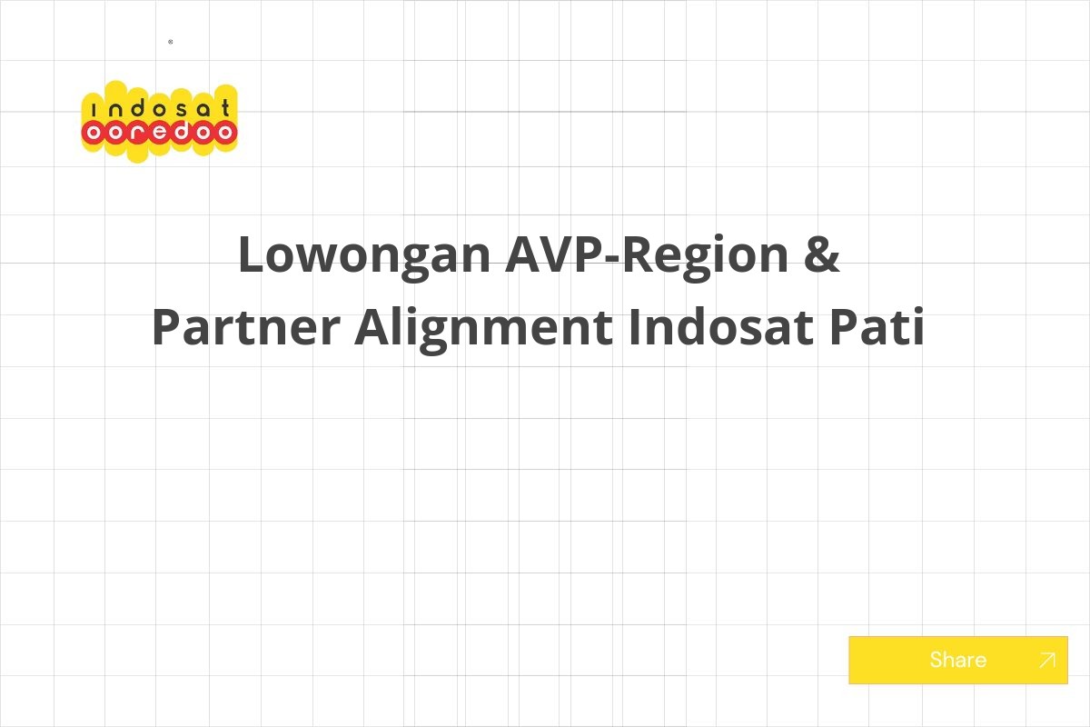 Lowongan AVP-Region & Partner Alignment Indosat Pati