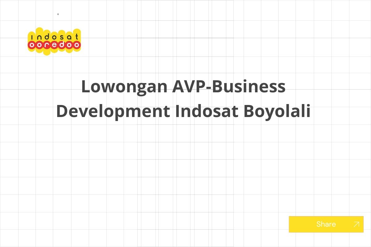 Lowongan AVP-Business Development Indosat Boyolali