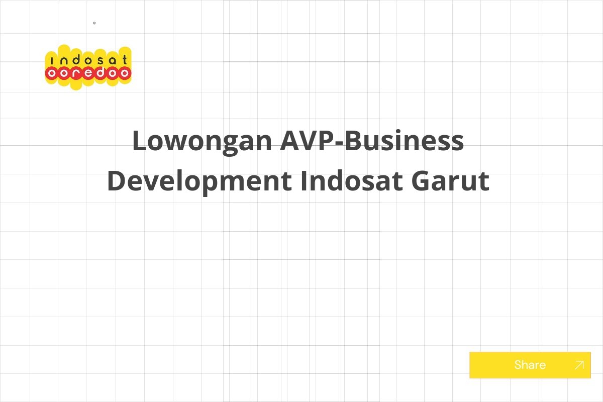 Lowongan AVP-Business Development Indosat Garut
