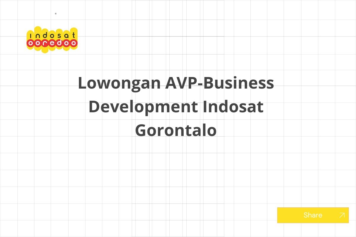 Lowongan AVP-Business Development Indosat Gorontalo
