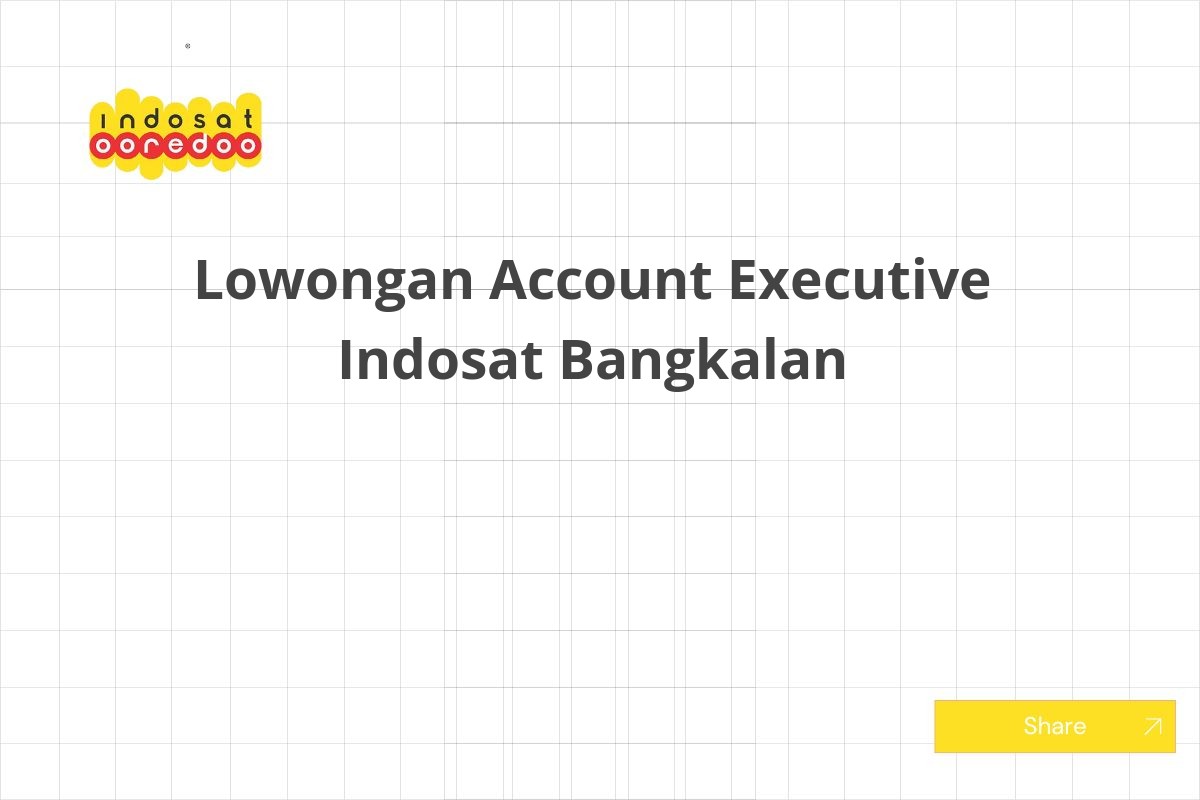 Lowongan Account Executive Indosat Bangkalan