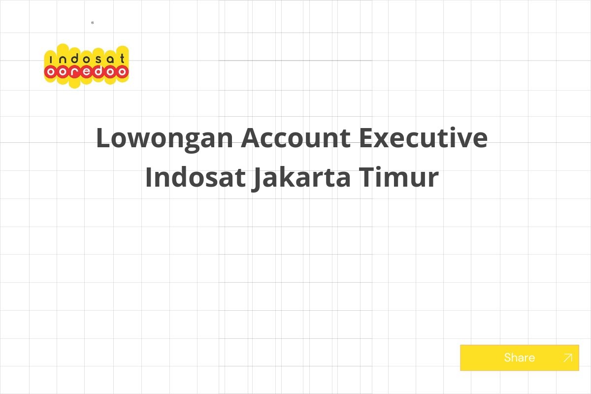 Lowongan Account Executive Indosat Jakarta Timur