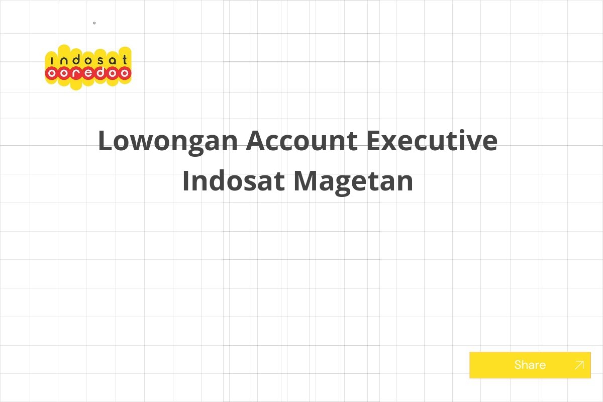 Lowongan Account Executive Indosat Magetan