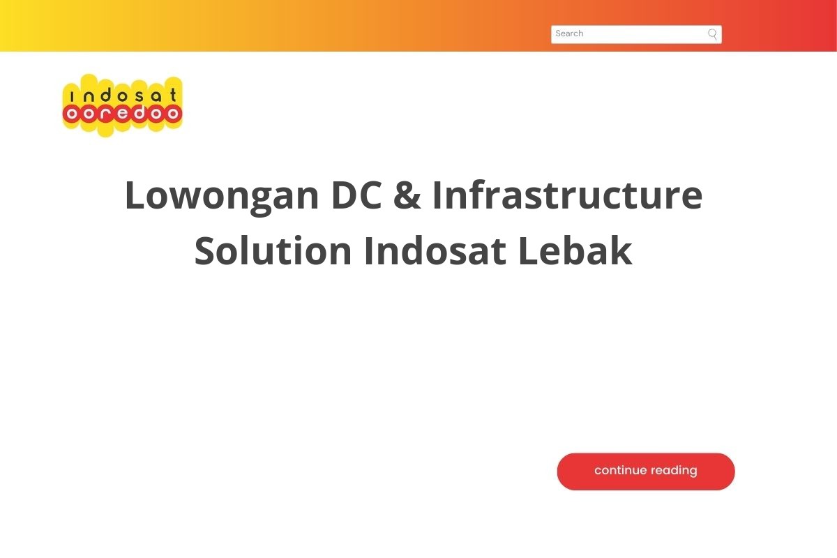 Lowongan DC & Infrastructure Solution Indosat Lebak