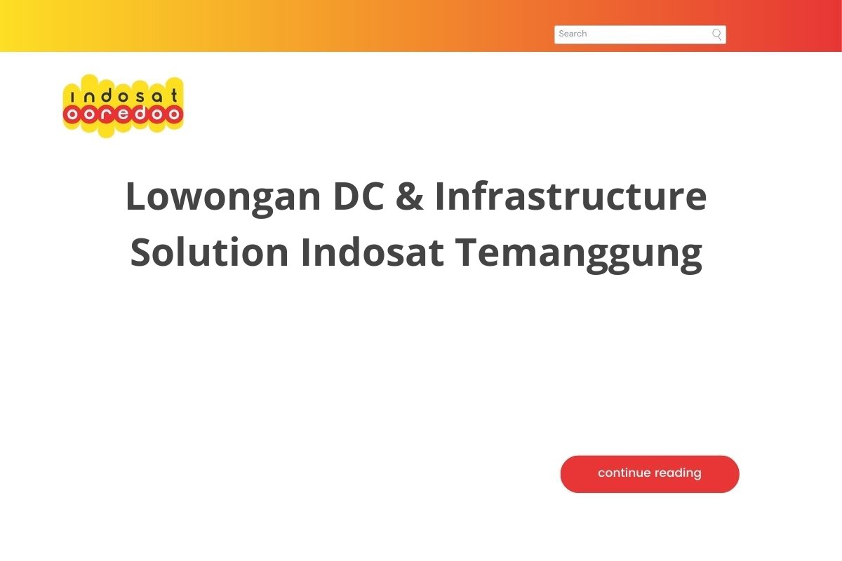 Lowongan DC & Infrastructure Solution Indosat Temanggung