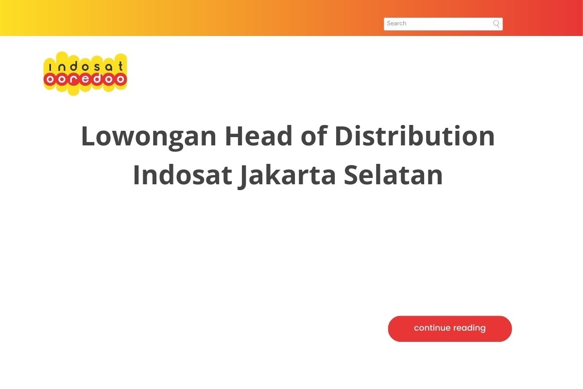 Lowongan Head of Distribution Indosat Jakarta Selatan