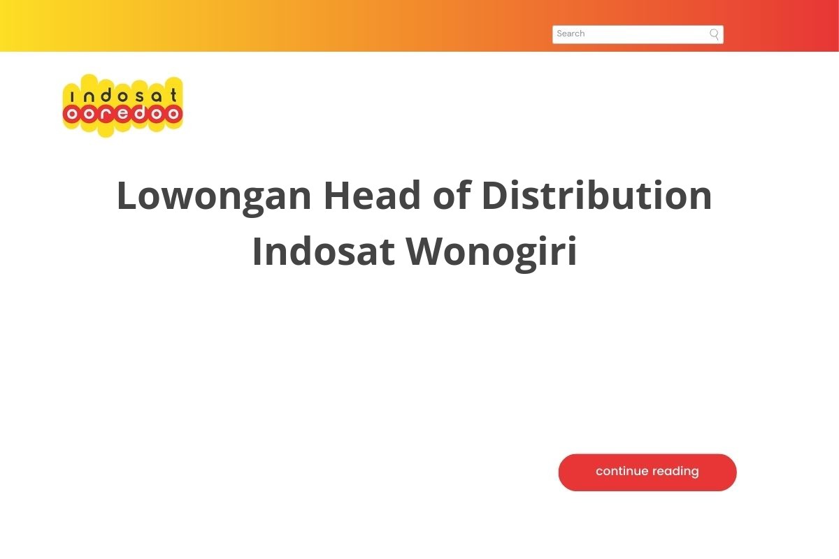 Lowongan Head of Distribution Indosat Wonogiri