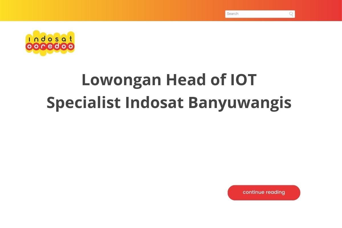 Lowongan Head of IOT Specialist Indosat Banyuwangis