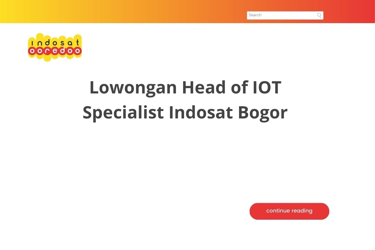 Lowongan Head of IOT Specialist Indosat Bogor