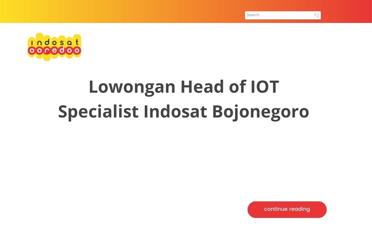 Lowongan Head of IOT Specialist Indosat Bojonegoro