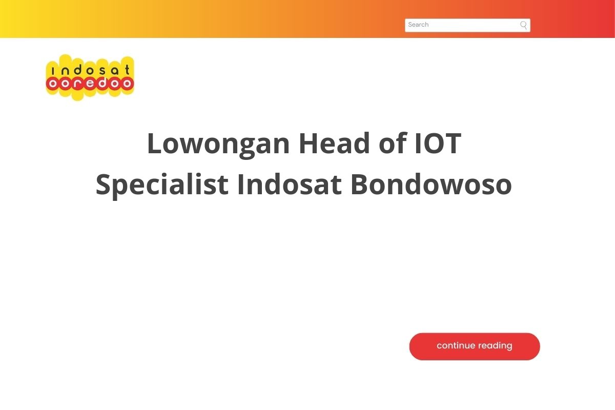Lowongan Head of IOT Specialist Indosat Bondowoso