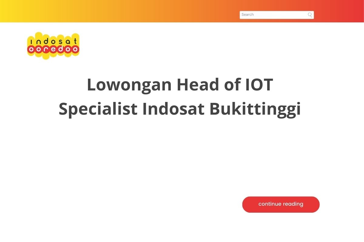Lowongan Head of IOT Specialist Indosat Bukittinggi