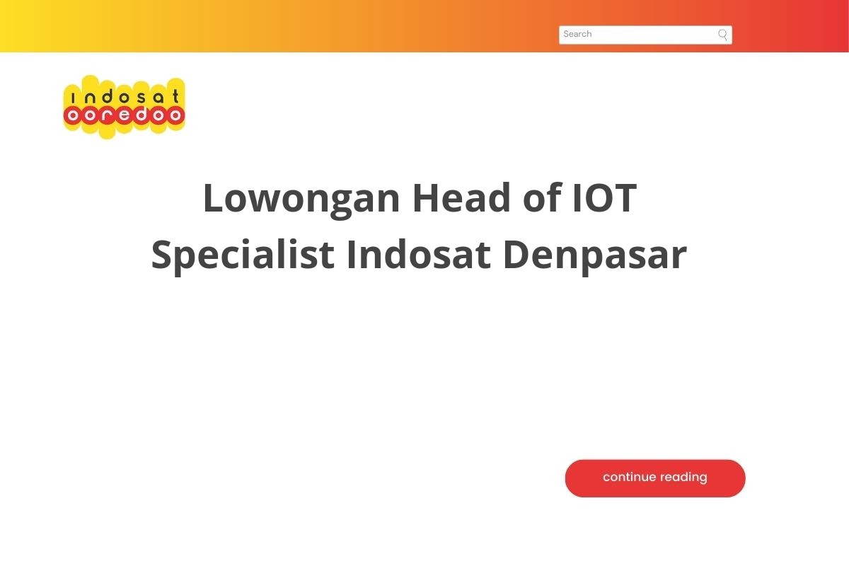 Lowongan Head of IOT Specialist Indosat Denpasar