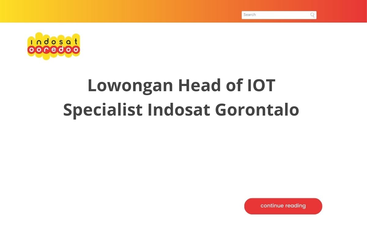 Lowongan Head of IOT Specialist Indosat Gorontalo