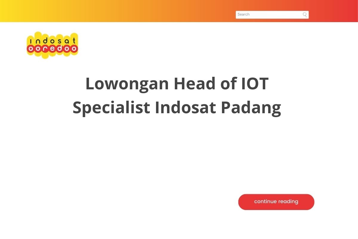 Lowongan Head of IOT Specialist Indosat Padang