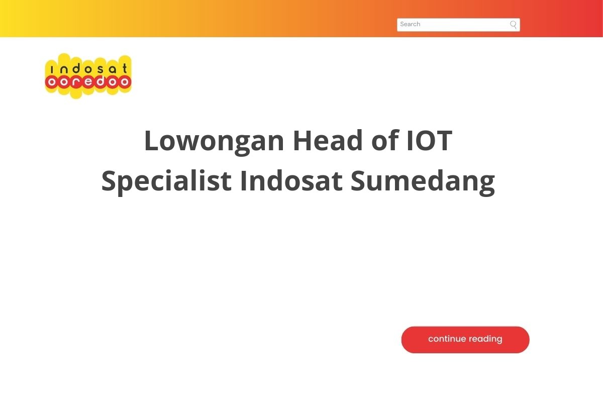 Lowongan Head of IOT Specialist Indosat Sumedang