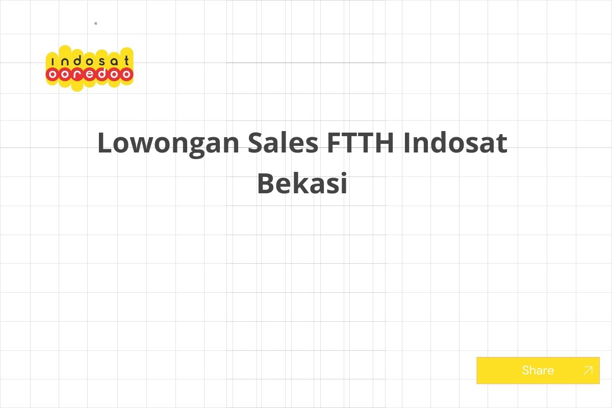 Lowongan Sales FTTH Indosat Bekasi