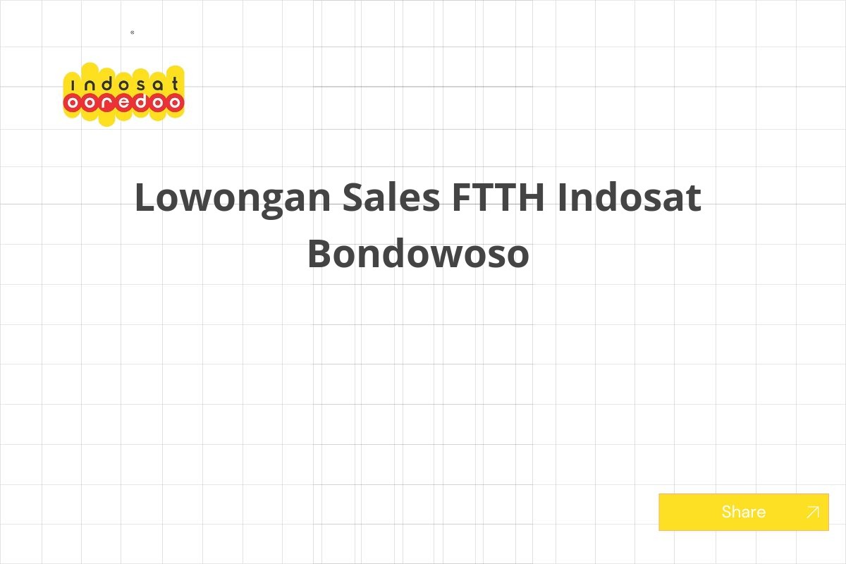 Lowongan Sales FTTH Indosat Bondowoso