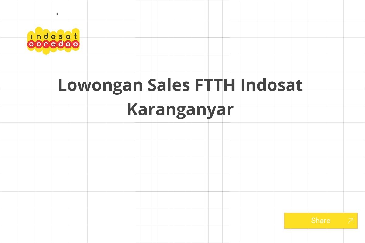 Lowongan Sales FTTH Indosat Karanganyar