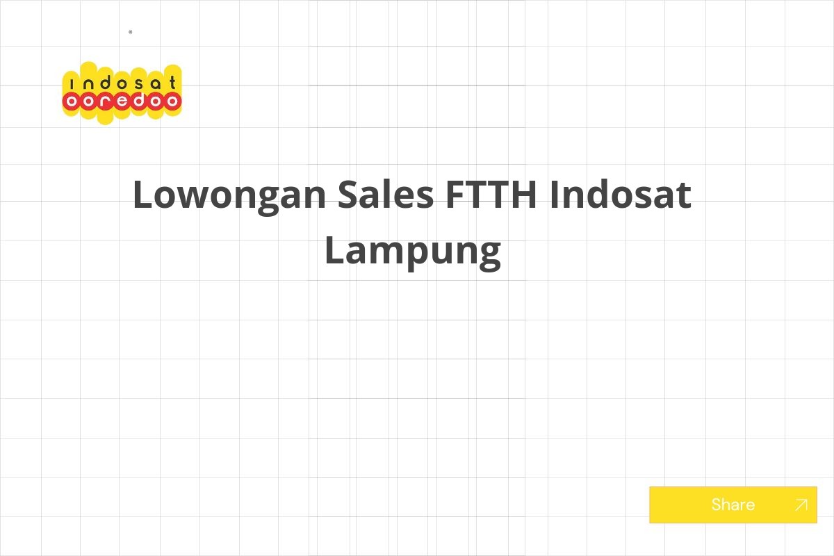 Lowongan Sales FTTH Indosat Lampung