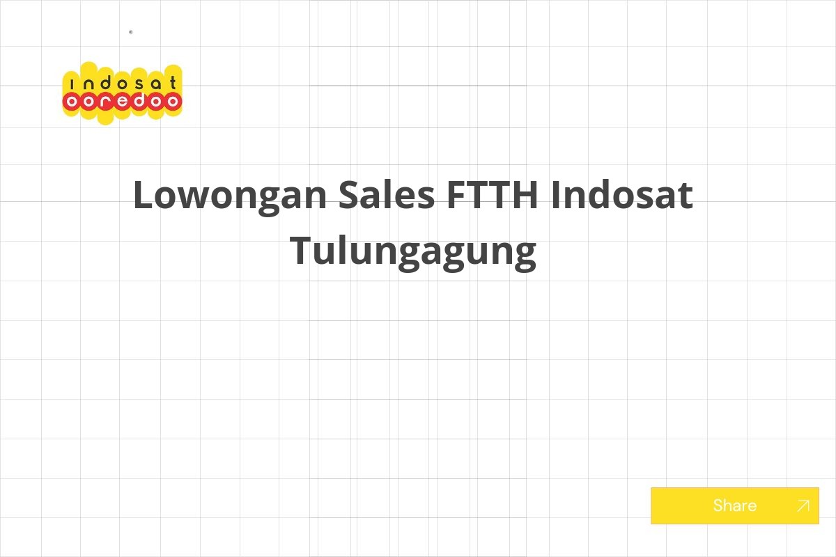 Lowongan Sales FTTH Indosat Tulungagung