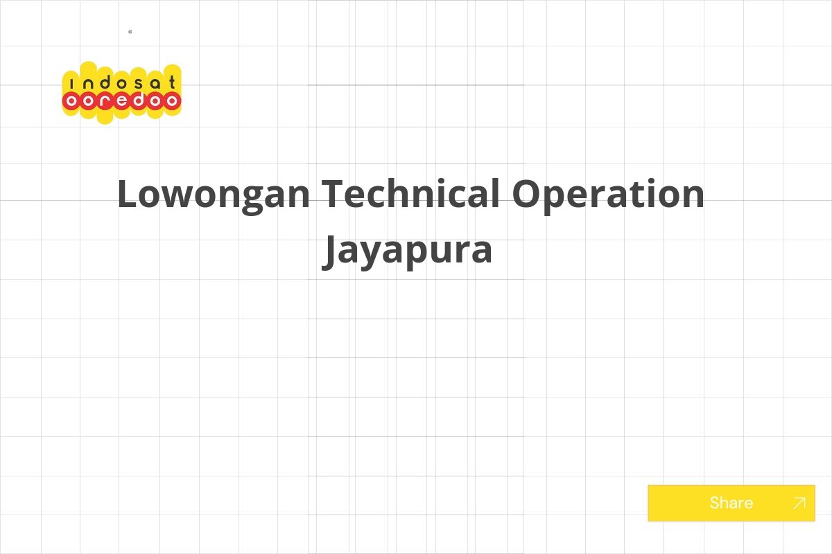 Lowongan Technical Operation Jayapura