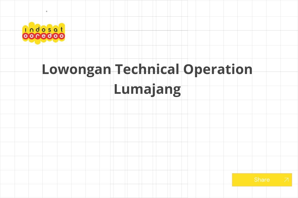 Lowongan Technical Operation Lumajang